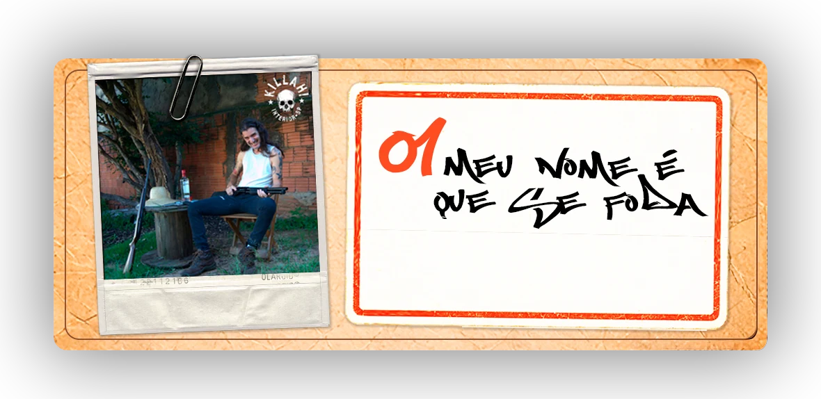 Capítulo 01 — Meu Nome é Que Se Foda